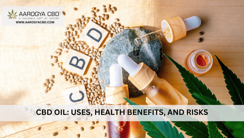 CBD OIL: USES, HEALTH BENEFITS, AND RISKS