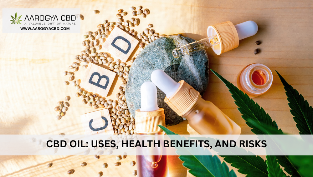 CBD OIL: USES, HEALTH BENEFITS, AND RISKS
