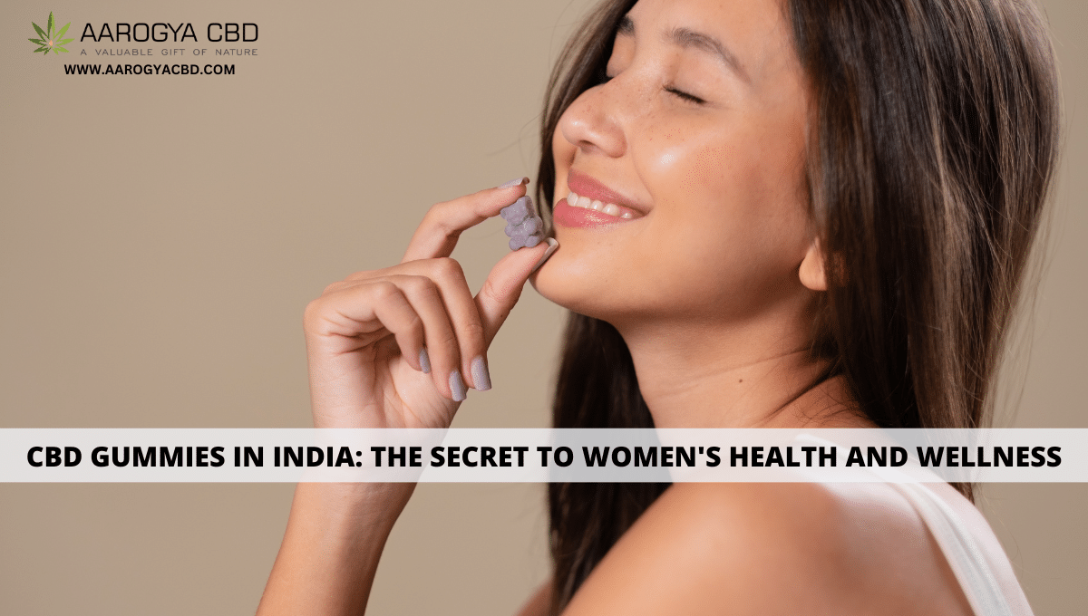CBD Gummies in India: The Secret to Women's Health and Wellness
