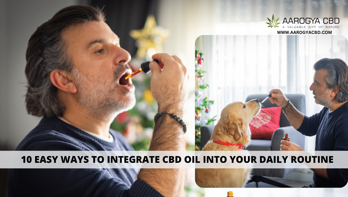 Embracing CBD Oil in India: 10 Easy Ways to Integrate it into Your Daily Routine