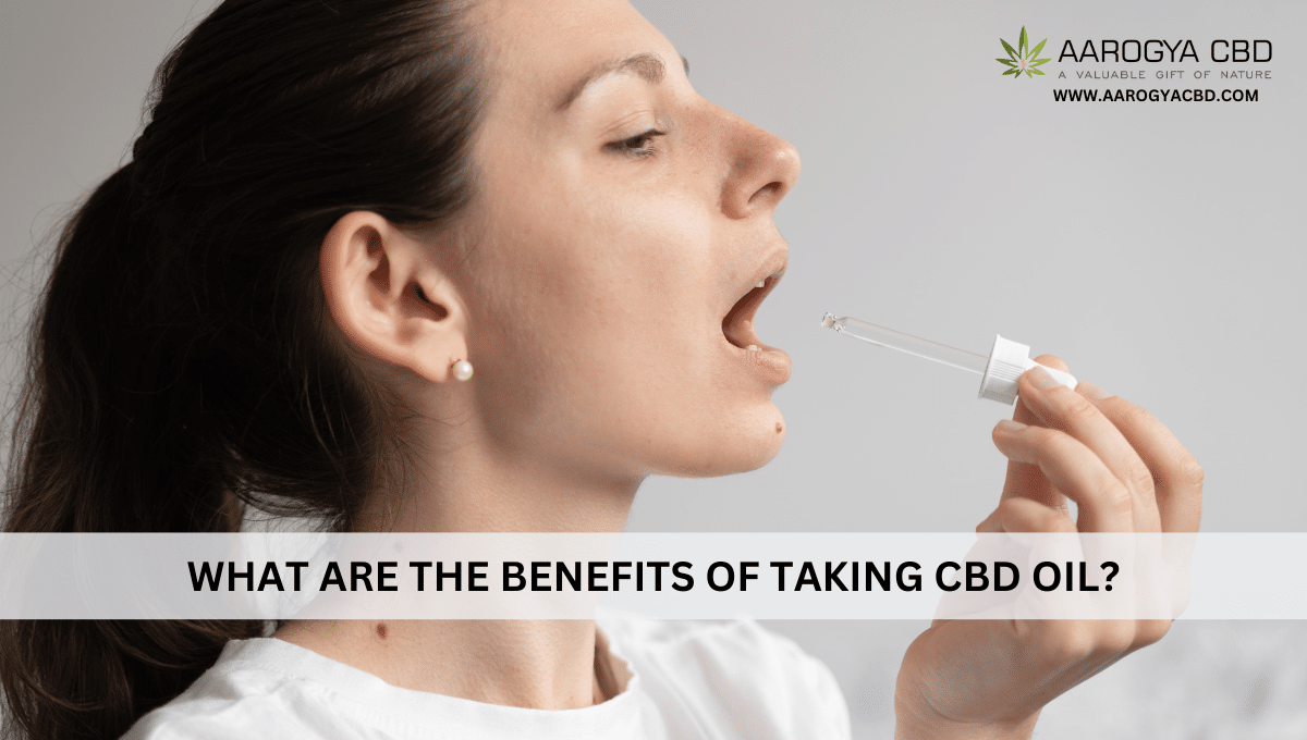 What are the benefits of taking CBD oil?