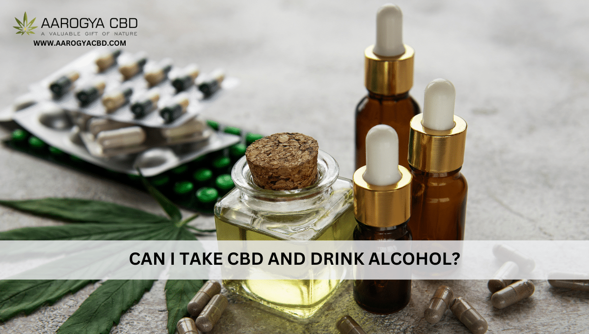 Can I take CBD and drink alcohol?