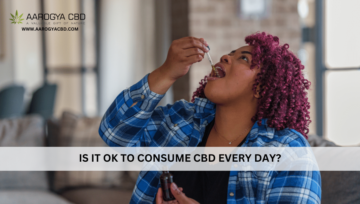 Is it OK to consume CBD every day?