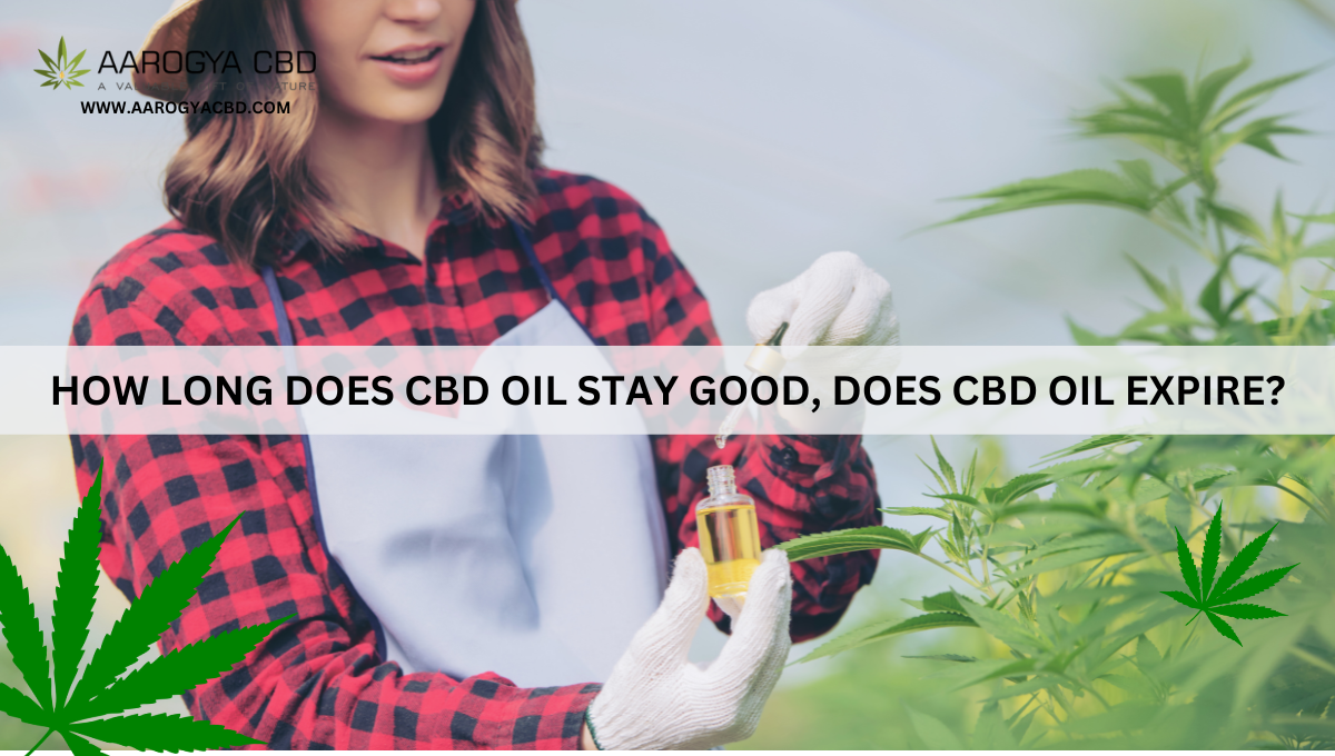 How Long Does CBD Oil Stay Good, Does CBD Oil Expire?