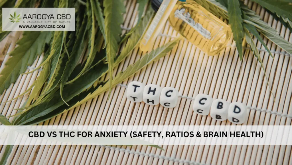 CBD Vs THC For Anxiety (Safety, Ratios & Brain Health)