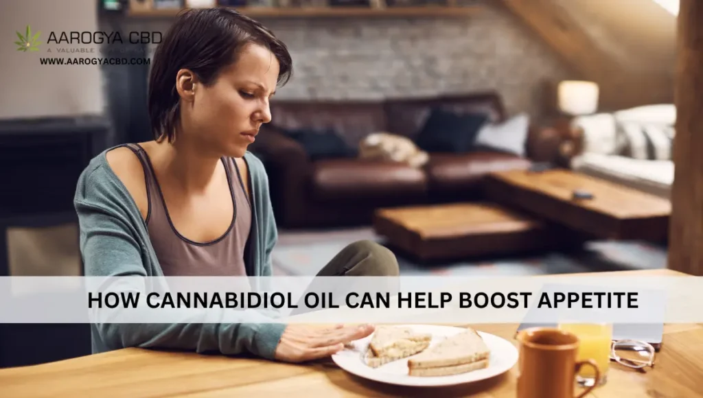 How Cannabidiol Oil Can Help Boost Appetite