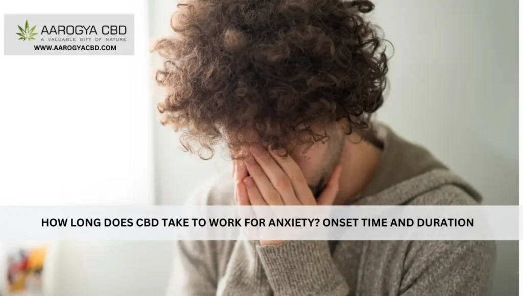 How Long Does CBD Take To Work For Anxiety_ Onset Time And Duration